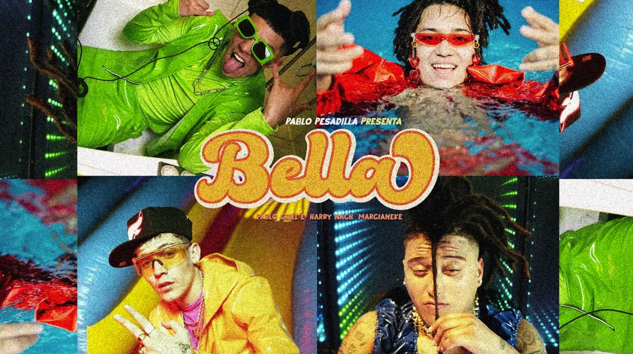 BELLA - Pablo Pesadilla, Harry Nach, Pablo Chill-E & Marcianeke.